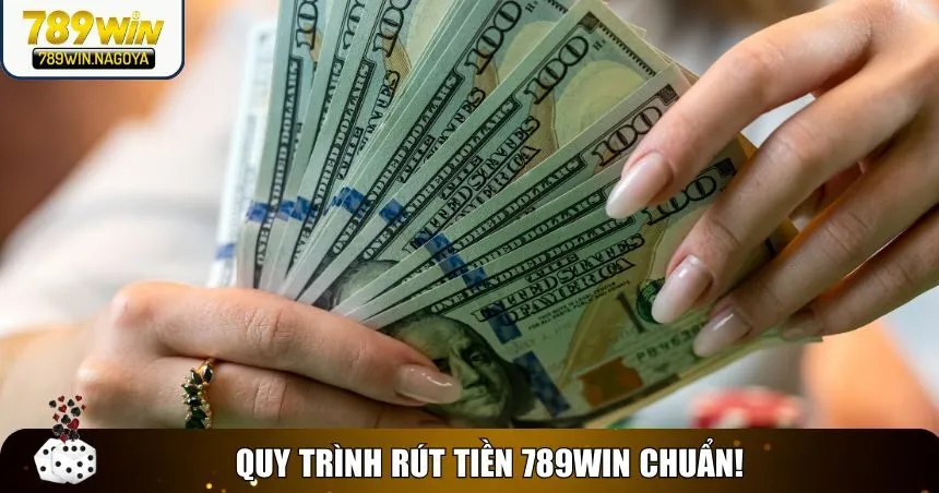 Rút tiền 789win uy tín